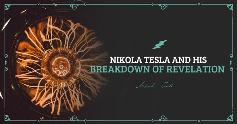 Nikola Tesla and his breakdown of revelation