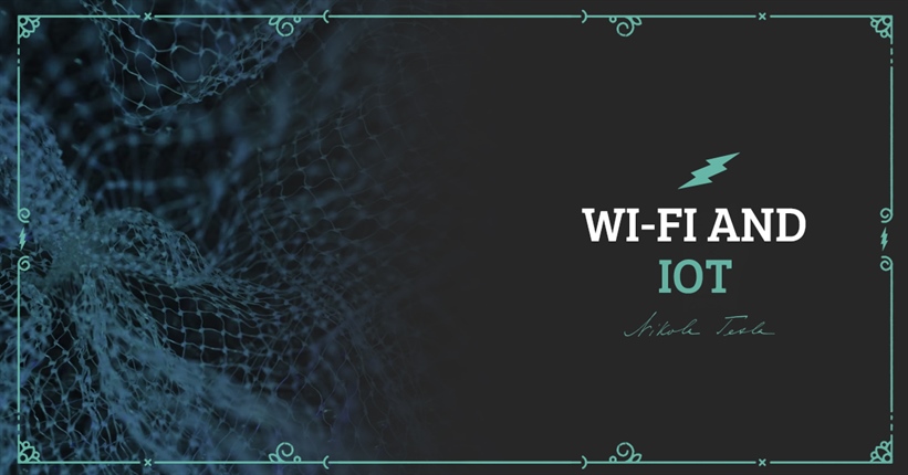 Nikola Tesla and Wi-Fi and IoT