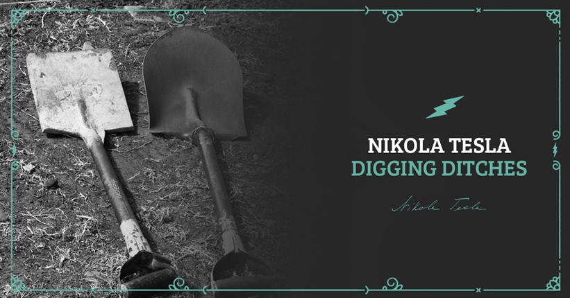 Nikola Tesla digging ditches
